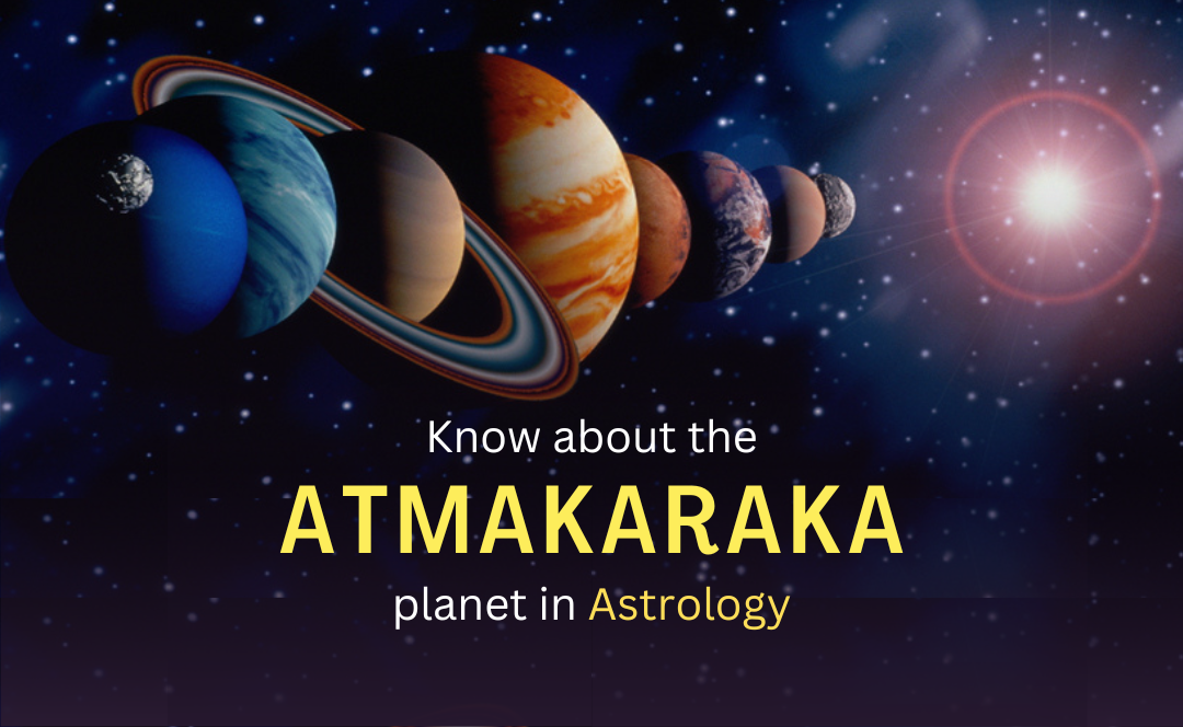 Atmakaraka planet - atmakaraka in astrology