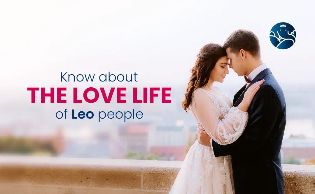 Know about the love life of Leo people