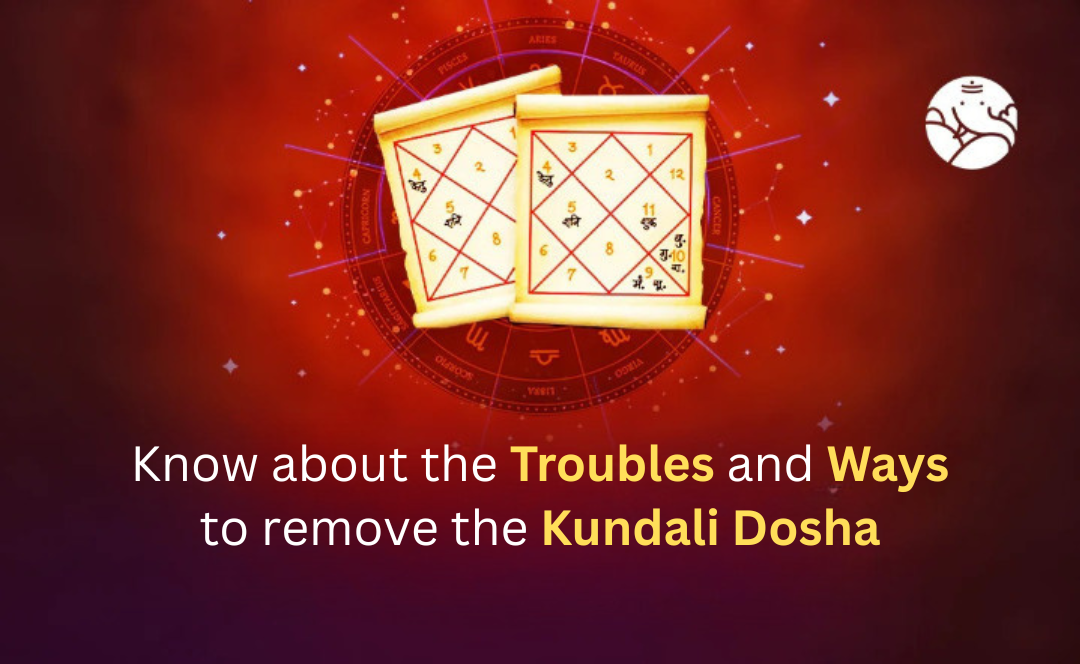 Know About the Troubles and Ways to Remove the Kundali Dosha