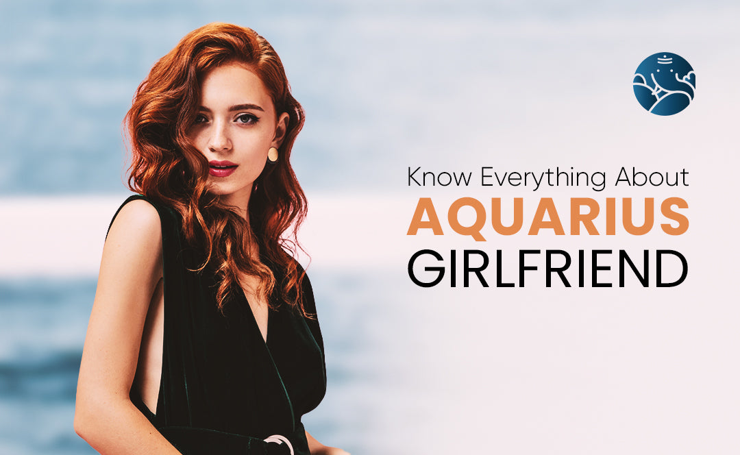 Know Everything About Aquarius Girlfriend