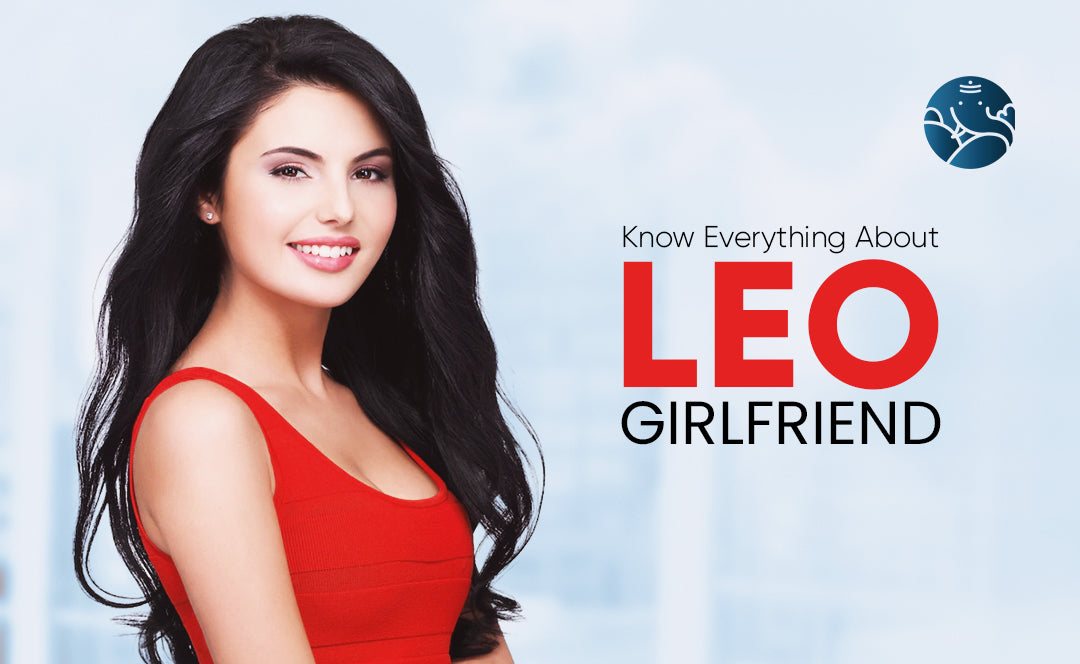 Leo Girlfriend Traits - Leo GF