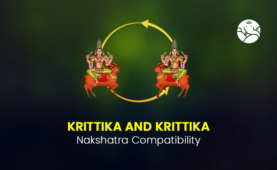 Krittika and Krittika Nakshatra Compatibility