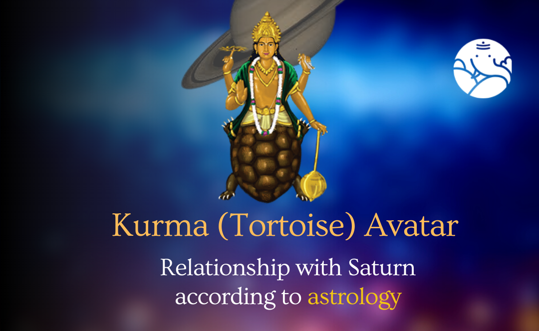 Kurma (Tortoise) Avatar Relationship with Saturn According to Astrology