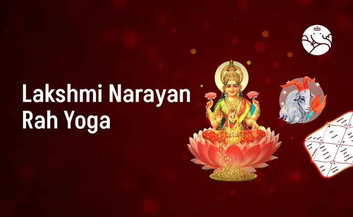 Lakshmi Narayan Raj Yoga - Astrological Guide