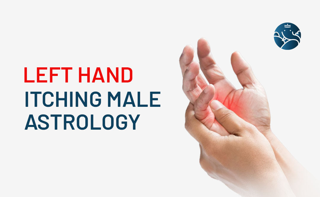 Left Hand Itching Male Astrology