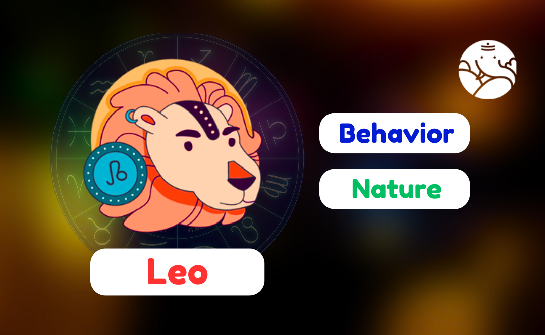 Leo Behavior - Leo Nature