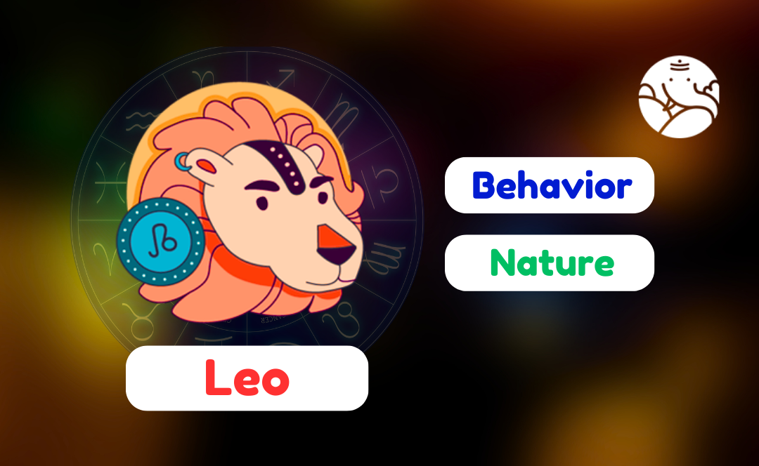 Leo Behavior - Know the Leo Nature By Astrologer
