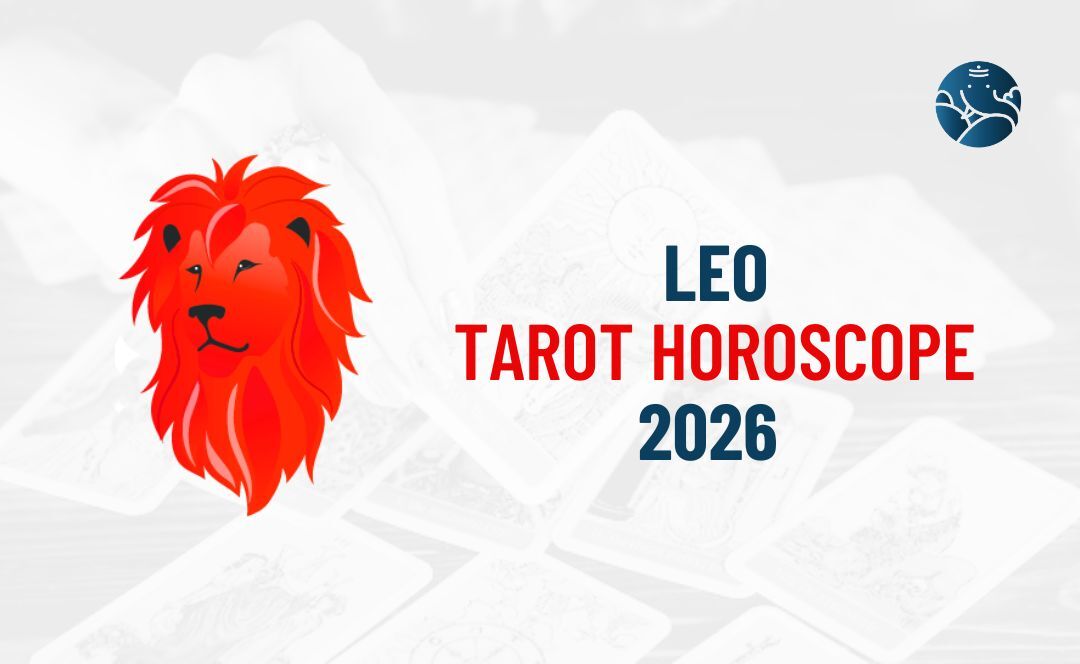 Leo Tarot Horoscope 2026 - Leo Tarot Reading 2026