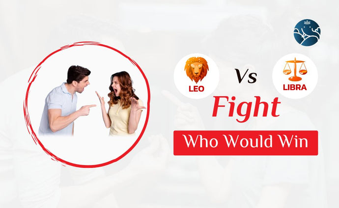 Leo Vs Libra Fight Who Would Win