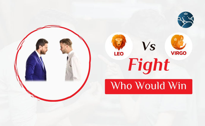 Leo Vs Virgo Fight Who Would Win