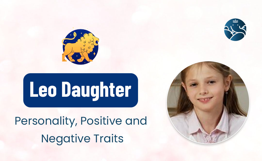 Leo Daughter: Personality, Positive and Negative Traits