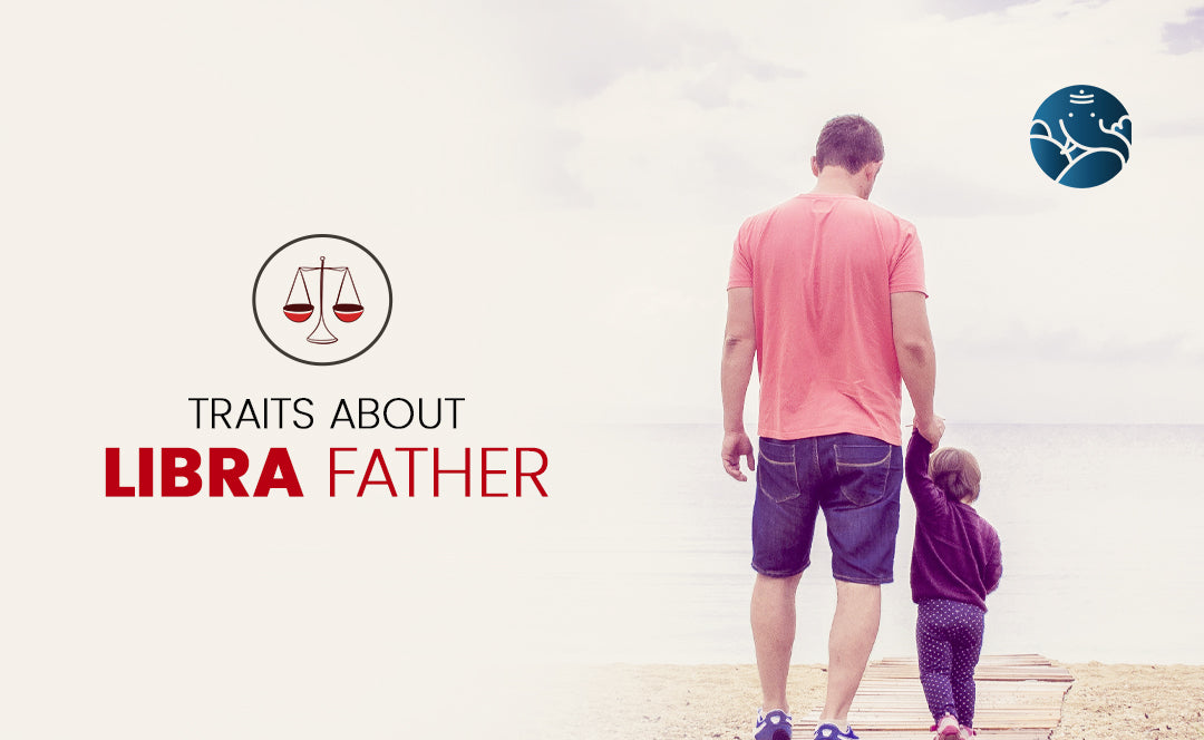 Libra Father - Libra Dad Traits