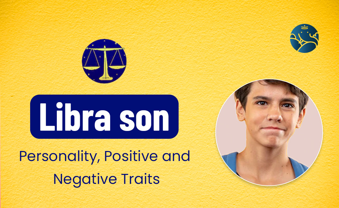 Libra Son: Personality, Positive and Negative Traits