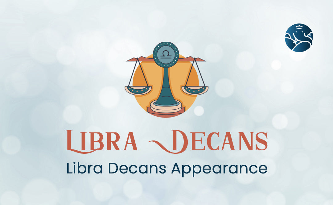 Libra Decans: Libra Decans Appearance