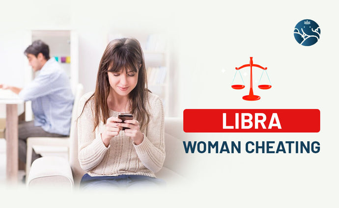 Libra Woman Cheating