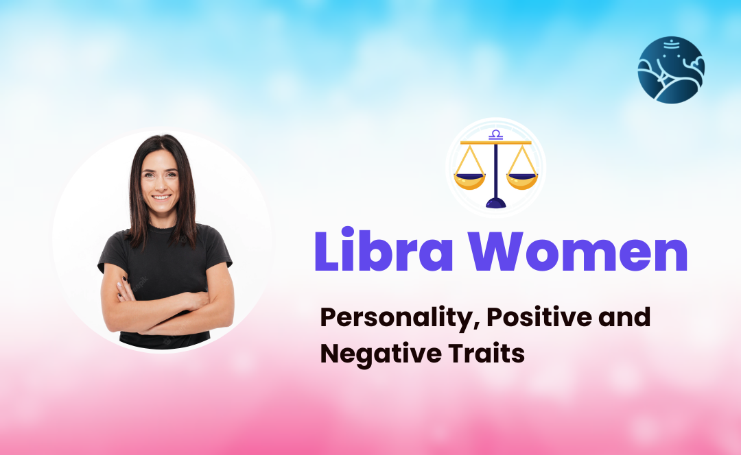 Libra Women Personality, Positive and Negative Traits