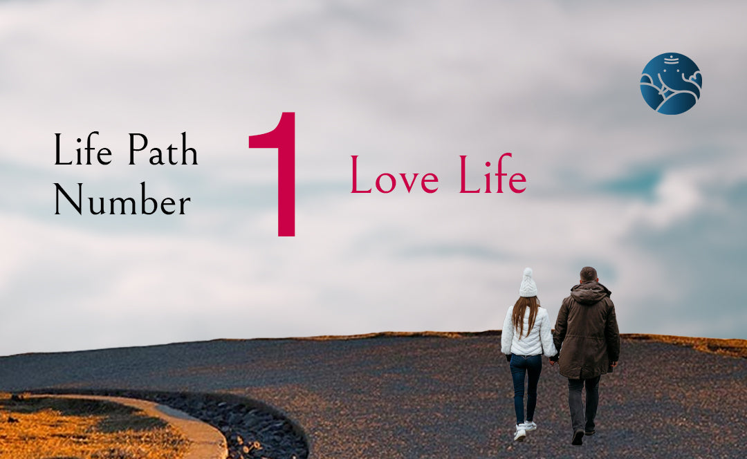 Life Path Number 1 Love Life