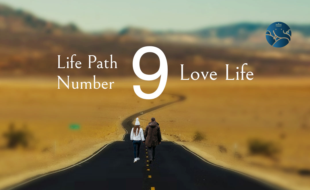 Life Path Number 9 Love Life