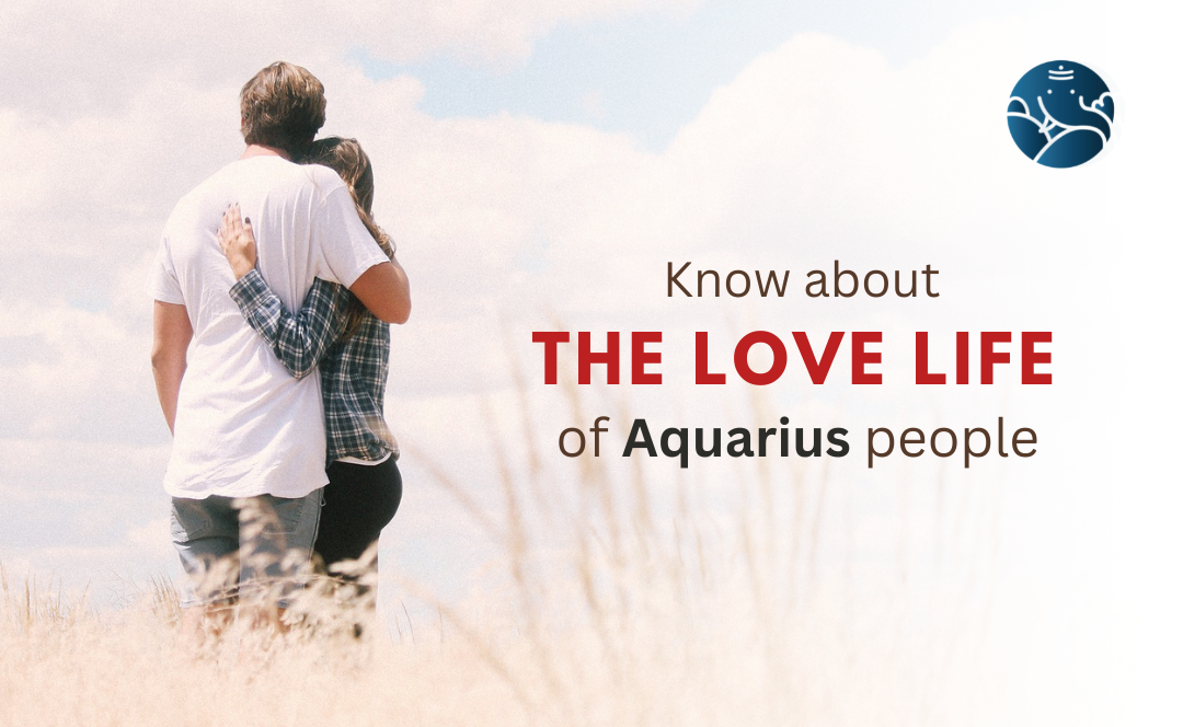 Know about the love life of Aquarius people