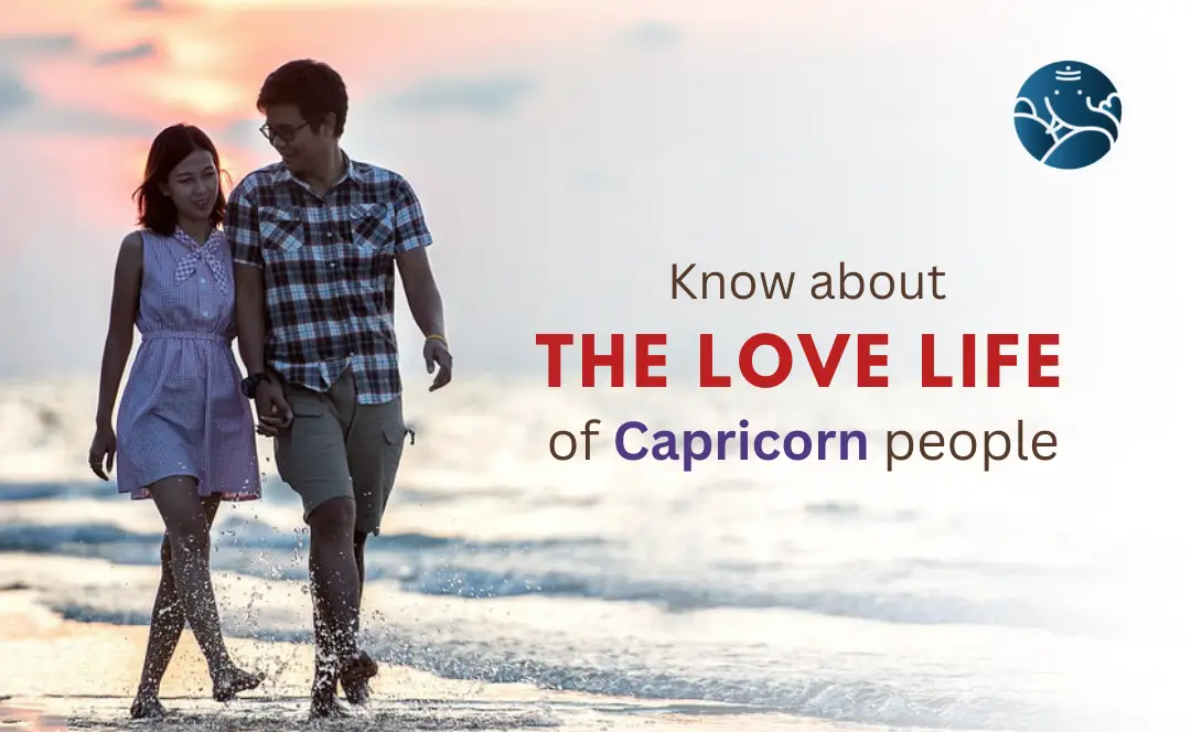 Know about the love life of Capricorn people