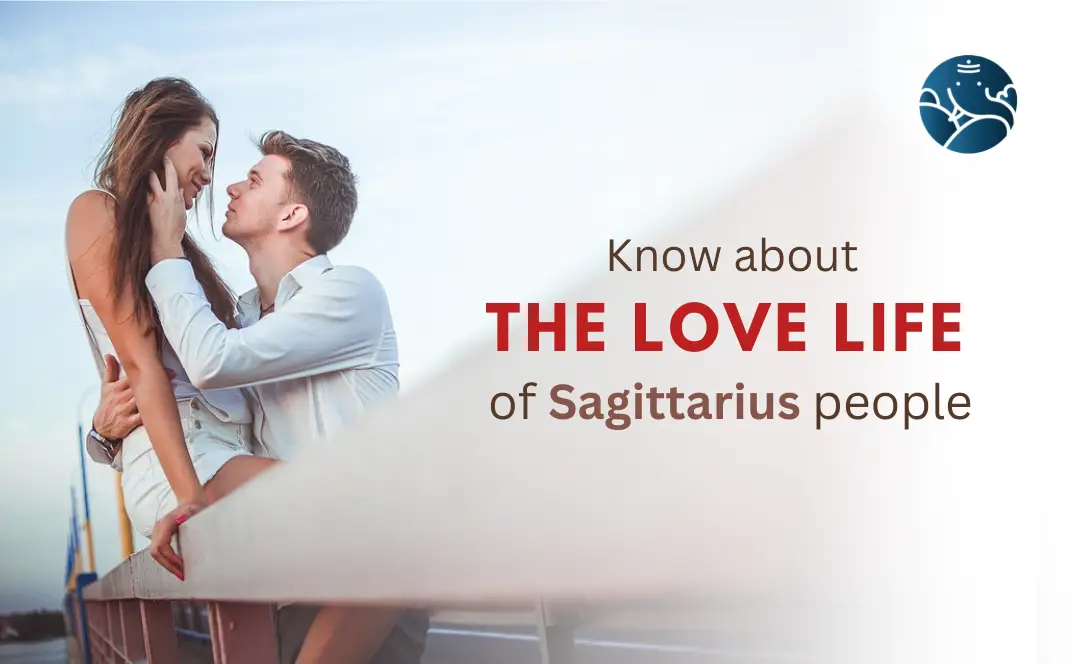 Know About The Love Life Of Sagittarius People