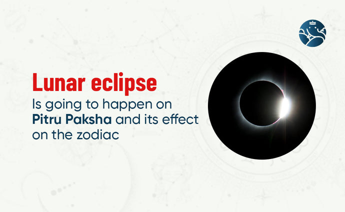 Lunar Eclipse Is Going To Happen On Pitru Paksha And Its Effect On The Zodiac