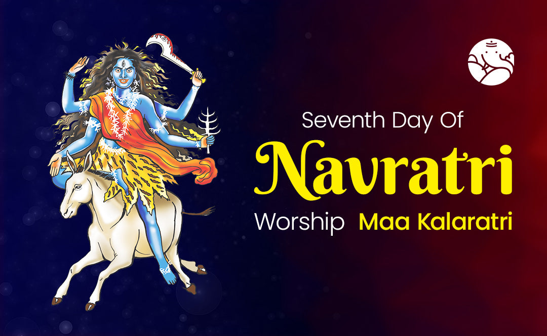 Seventh Day Of Navratri - Maa Kalratri