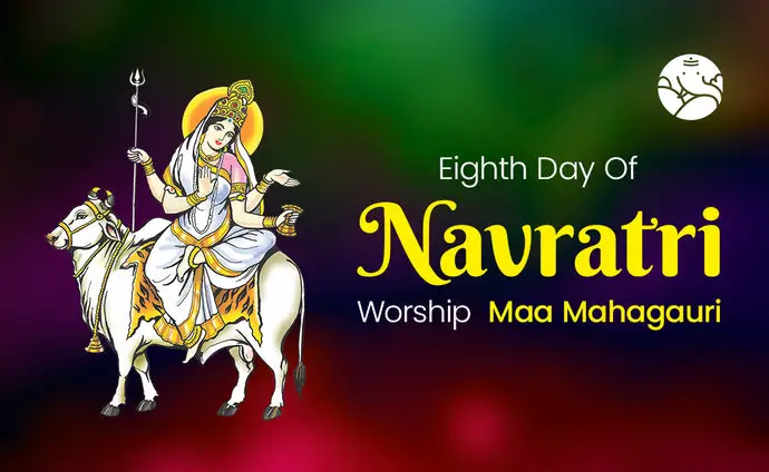 Eighth Day Of Navratri - Maa Mahagauri