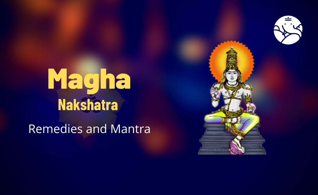 Magha Nakshatra Remedies and Mantra