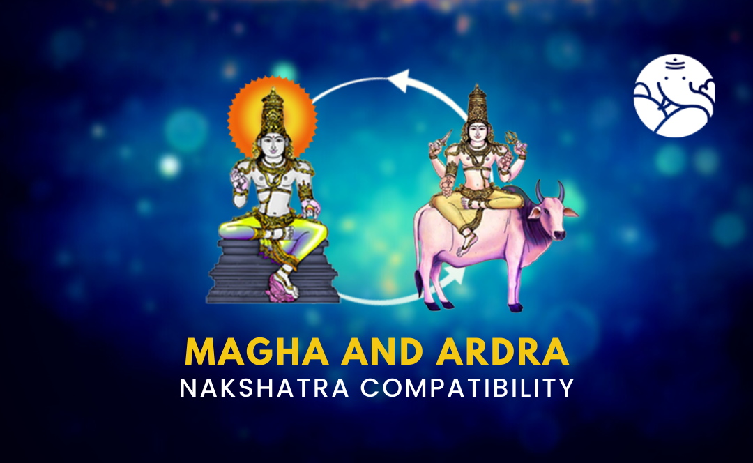 Magha and Ardra Nakshatra Compatibility