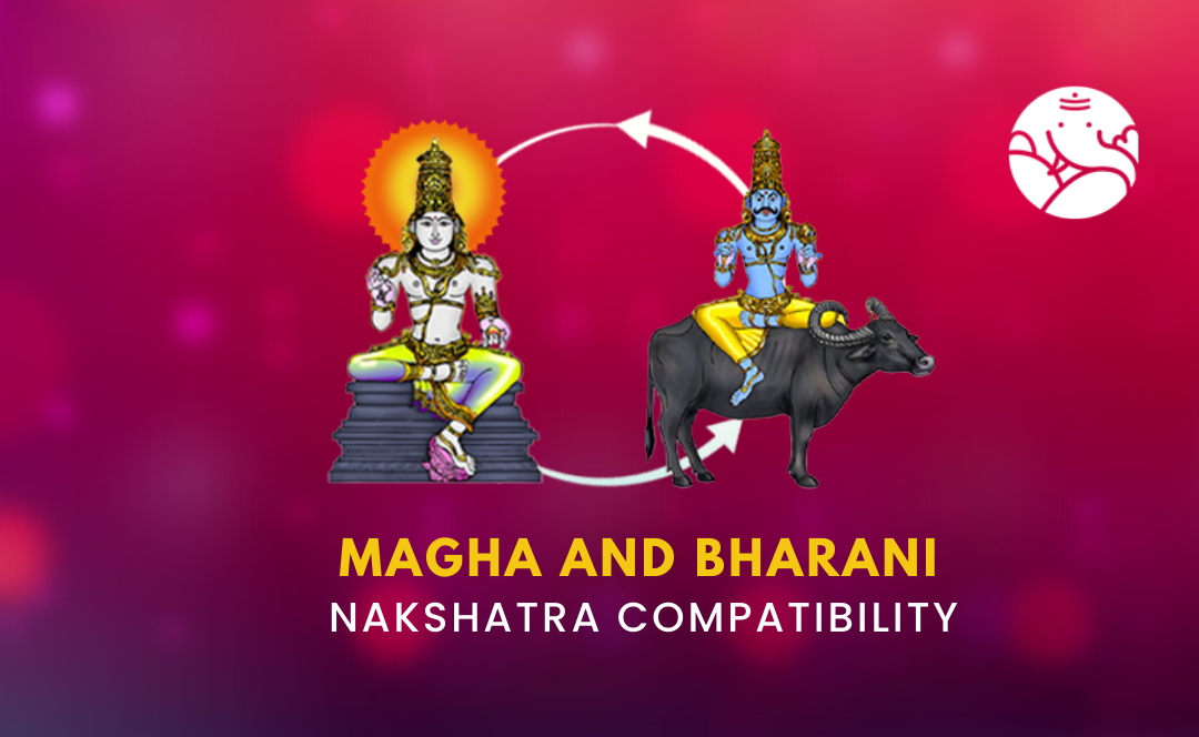 Magha and Bharani Nakshatra Compatibility