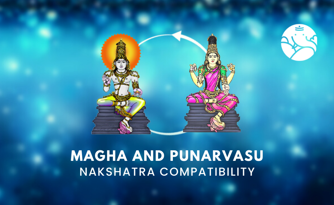 Magha and Punarvasu Nakshatra Compatibility