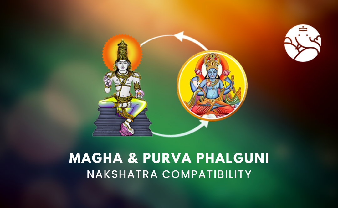 Magha and Purva Phalguni Nakshatra Compatibility