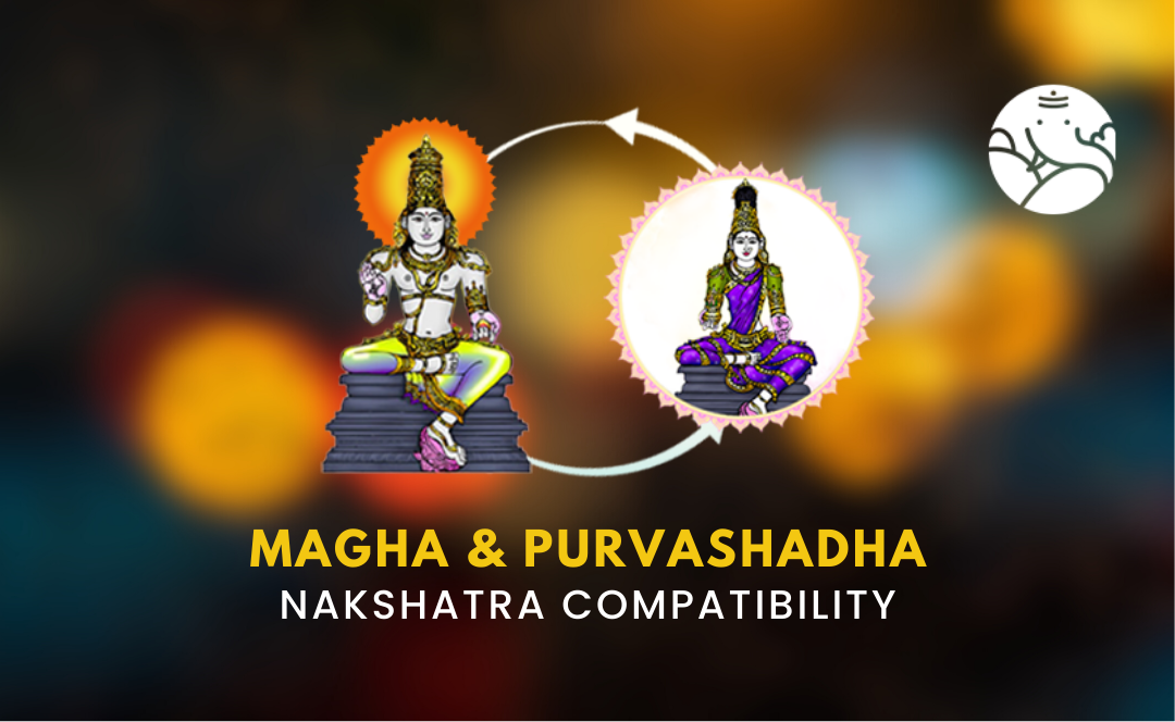 Magha and Purvashadha Nakshatra Compatibility