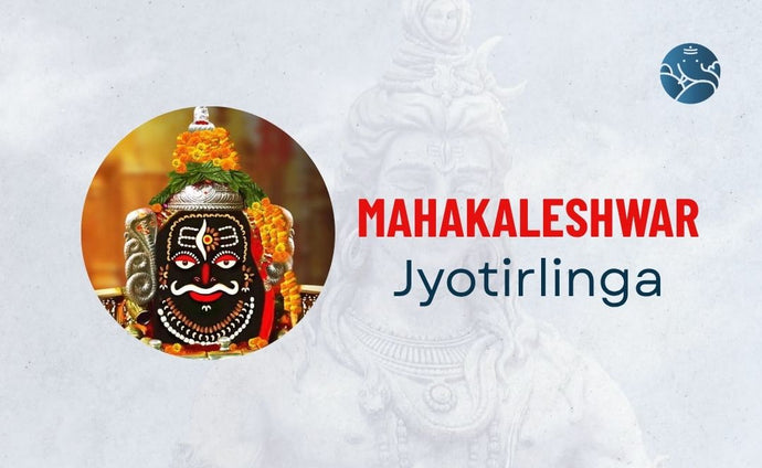 Mahakaleshwar Jyotirlinga - Temple, Story, Significance, and History