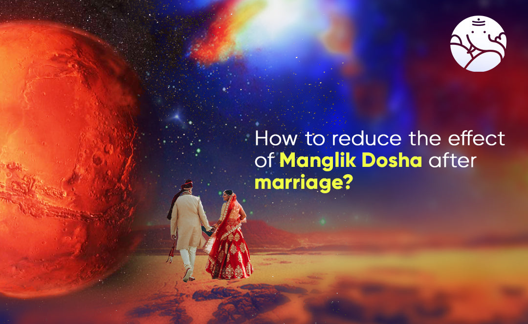 How to Reduce The Effects of  Manglik Dosha After Marriage?