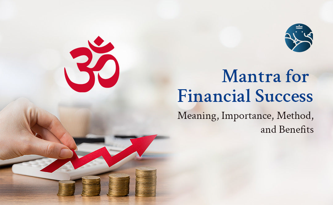 Mantra for Financial Success: Meaning, Importance, Method, and Benefits