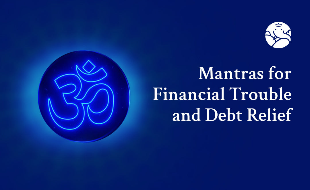 Mantras for Financial Trouble and Debt Relief