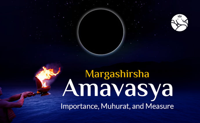 Margashirsha Amavasya Importance, Muhurat, and Measure