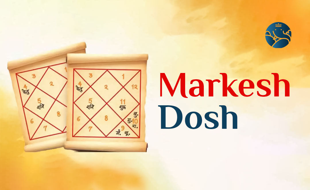Markesh Design Markesh Dosh Upay, Meaning, and Kundali