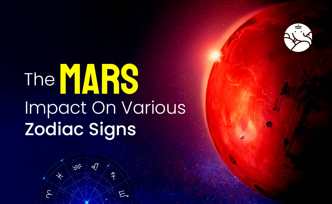 The Mars Impact On Various Zodiac Signs