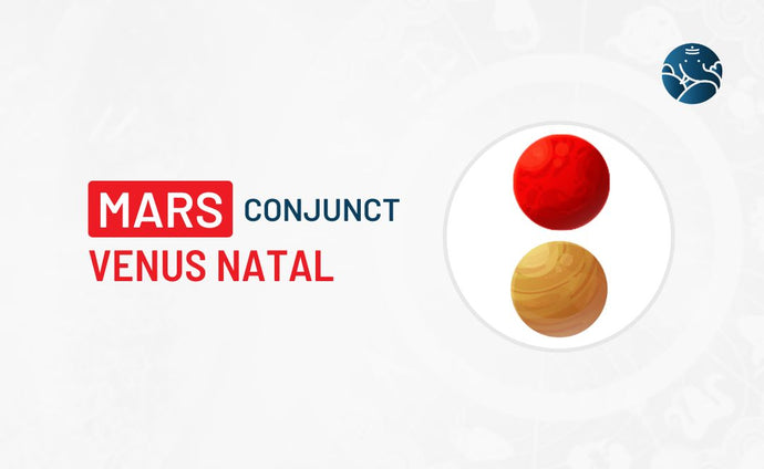 Mars Conjunct Venus Natal - Know its Effects