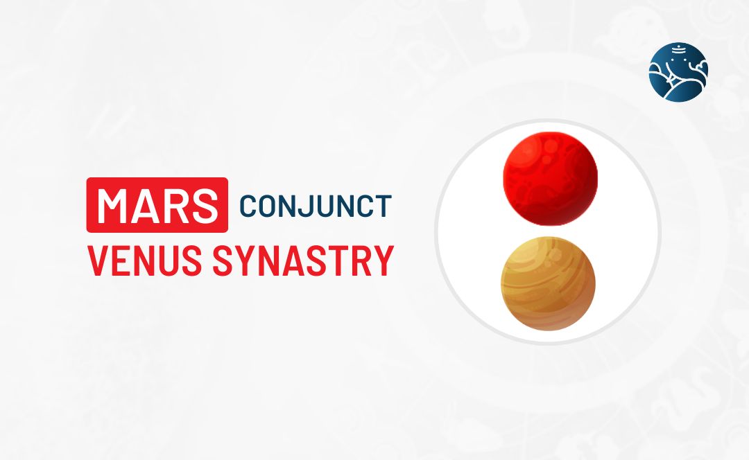 Mars Conjunct Venus Synastry - Know its Effects