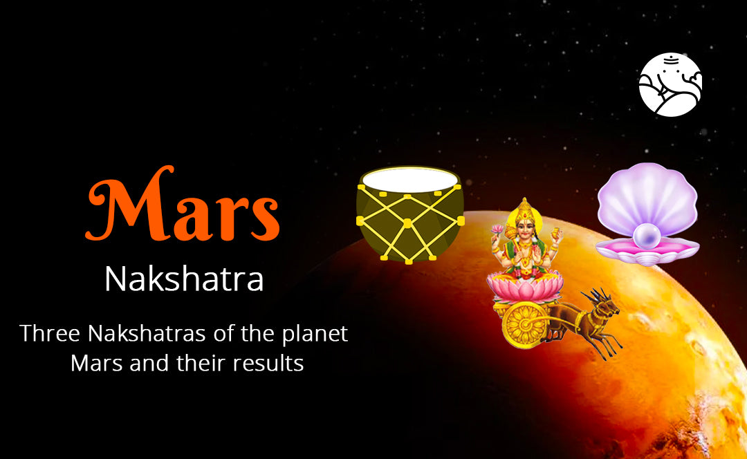 Mars Nakshatra - Three Mars Nakshatra and Their Results