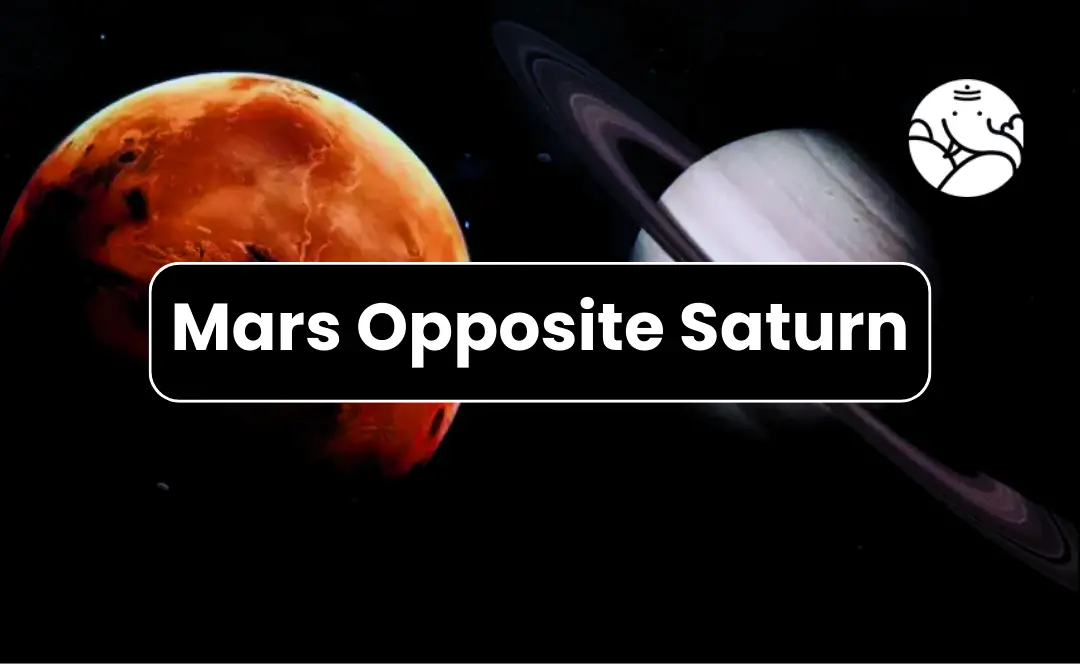 Mars Opposite Saturn - Know its Effects