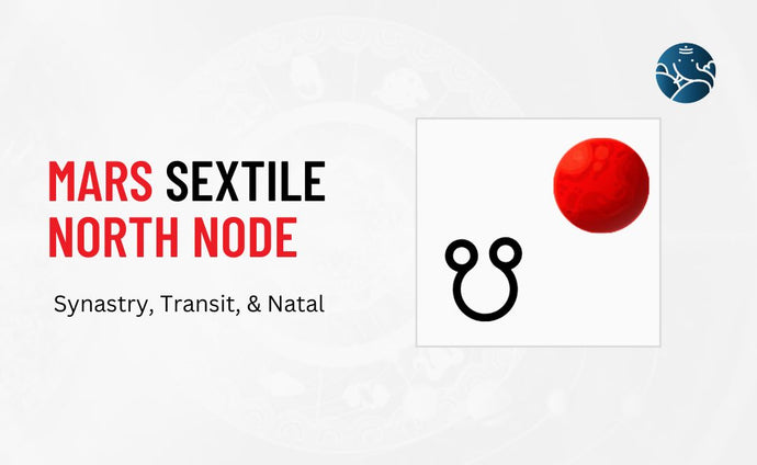 Mars Sextile North Node Synastry, Transit, and Natal