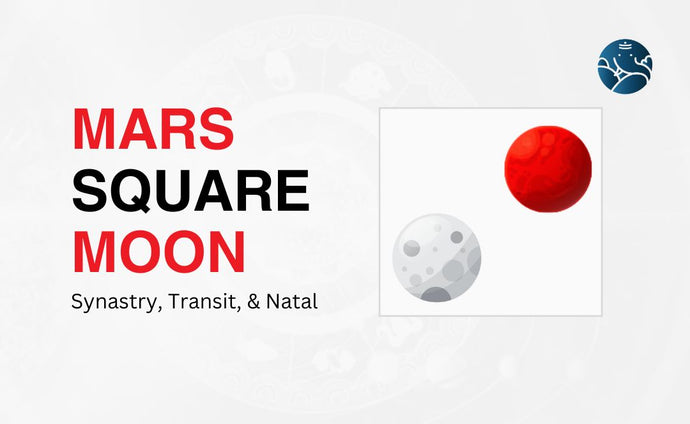 Mars Square Moon Synastry, Transit, and Natal