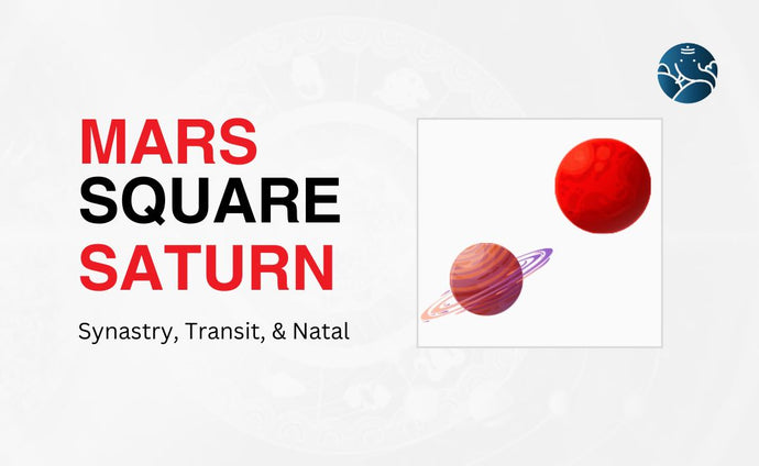Mars Square Saturn Synastry, Transit, and Natal