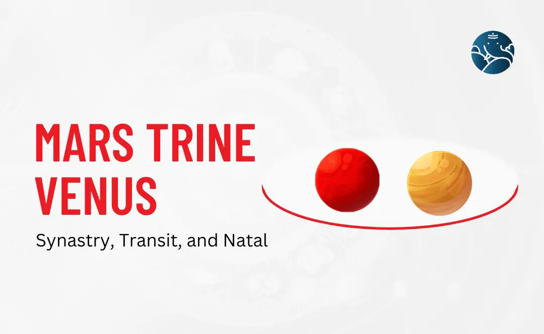 Mars Trine Venus Synastry, Transit, and Natal