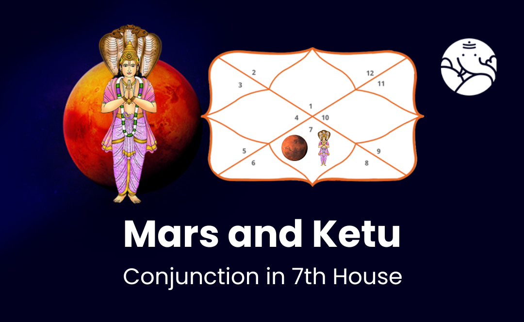 Mars and Ketu Conjunction in 7th House